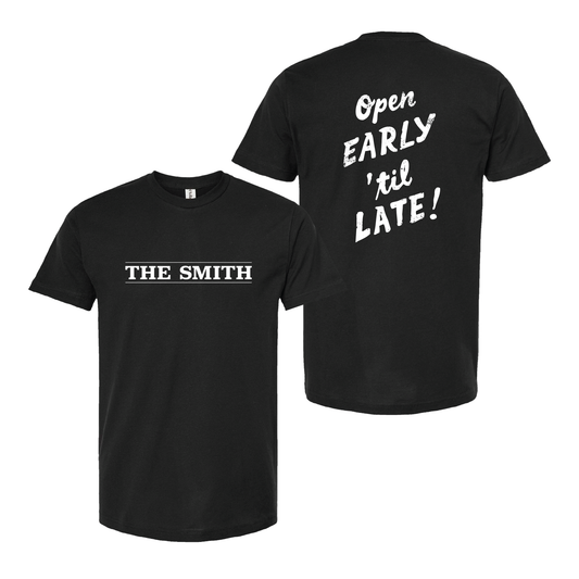 THE SMITH OPEN EARLY TIL' LATE TEE